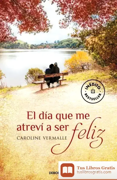 Descargar El Día Que Me Atreví A Ser Feliz