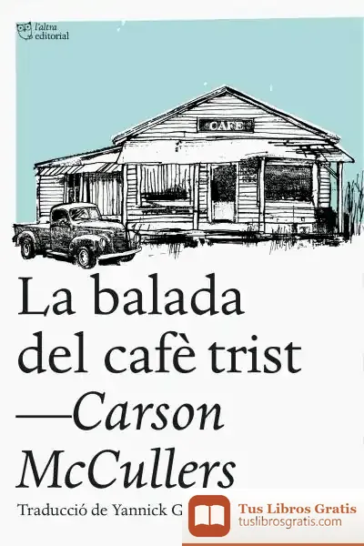 Descargar La Balada Del Cafè Trist de Carson Mccullers