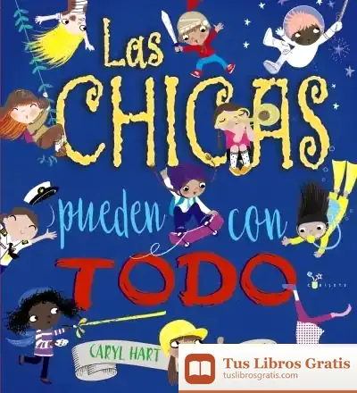 Descargar Las Chicas Pueden Con Todo de Caryl Hart