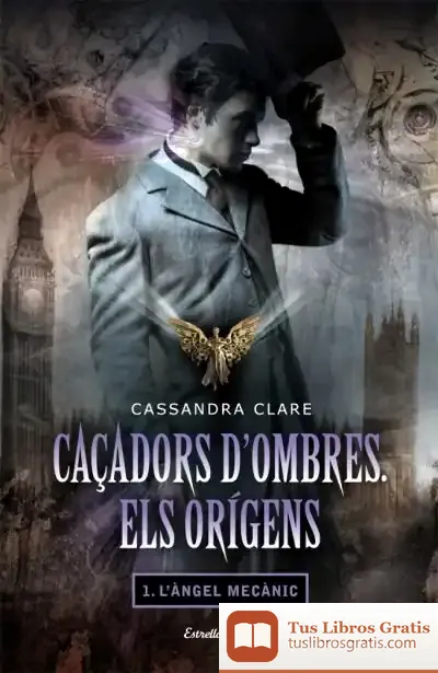 Descargar Caçadors D'Ombres. Els Orígens I. L'Àngel Mecànic