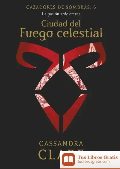 Descargar Ciudad Del Fuego Celestial (Nueva Presentación) de Cassandra Clare