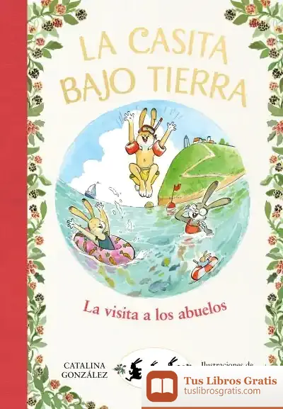 Descargar La Visita A Los Abuelos (La Casita Bajo Tierra 4)