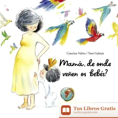 Descargar Mamá, De Onde Veñen Os Bebés?