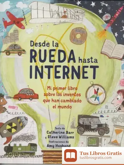 Descargar Desde La Rueda Hasta Internet de Catherine Barr