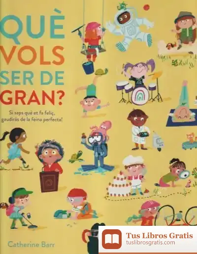 Descargar Què Vols Ser De Gran? de Catherine Barr