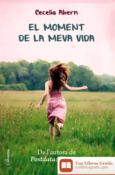 Descargar El Moment De La Meva Vida de Cecelia Ahern