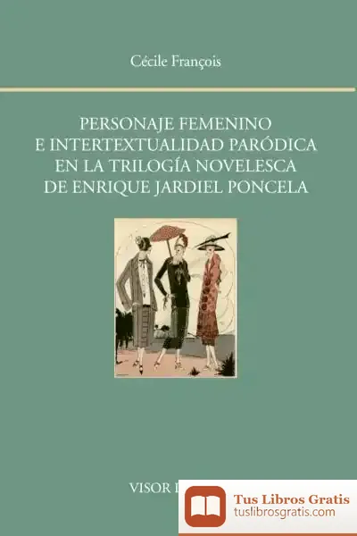 Descargar Personaje Femenino E Intertextualidad Paródica En La Trilogía Novelesca De Enrique Jardiel Poncela