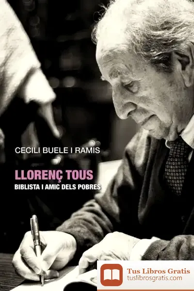 Descargar Llorenç Tous. Biblista I Amic Dels Pobres