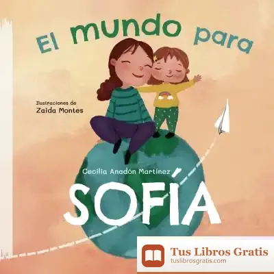 Descargar El Mundo Para Sofía Tapa Blanda de Cecilia Anadón Martínez