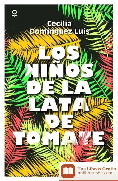 Descargar Los Niños De La Lata De Tomate de Cecilia Domínguez Luis