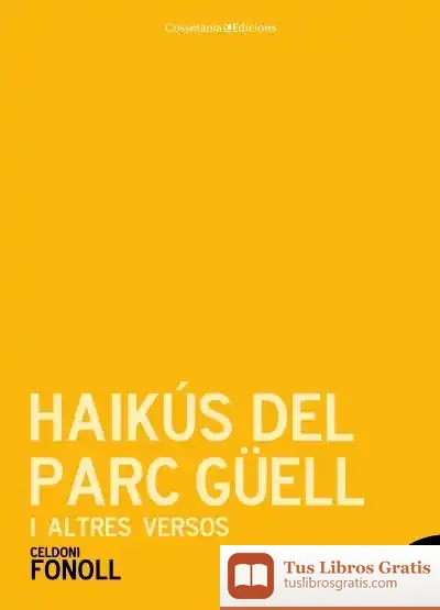 Descargar Haikús Del Parc Güell I Altres Versos