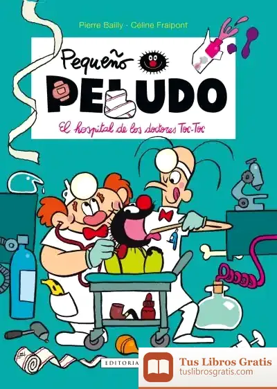Descargar Pequeño Peludo 1. El Hospital De Los Doctores Toc-Toc de Céline Fraipont