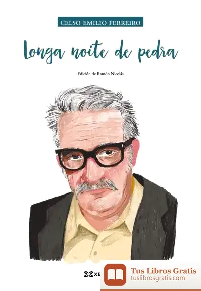 Descargar Longa Noite De Pedra de Celso Emilio Ferreiro