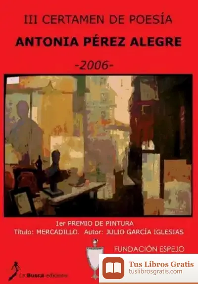 Descargar Iii Certamen De Poesía Antonia Pérez Alegre