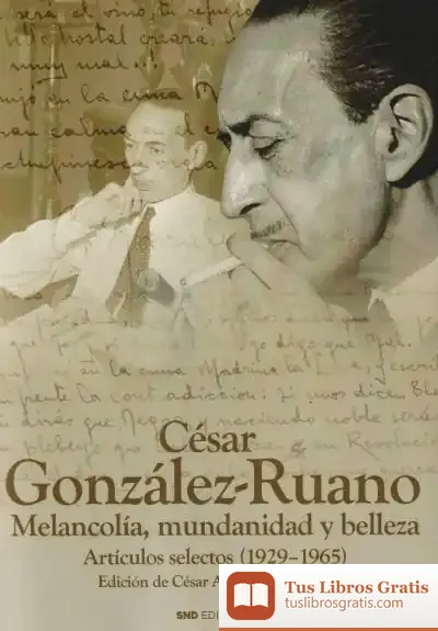 Descargar César González Ruano. Melancolía, Mundanidad Y Belleza