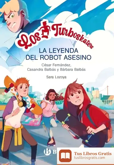Descargar Los Turboskaters, 1. La Leyenda Del Robot Asesino