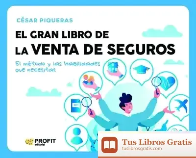 Descargar El Gran Libro De La Venta De Seguros de César Piqueras Gómez de Albacete