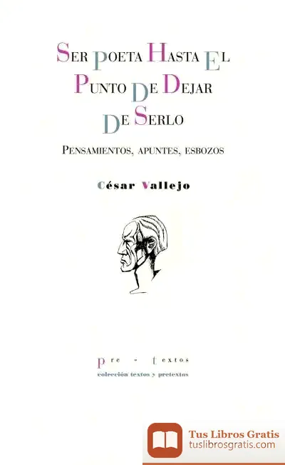 Descargar Ser Poeta Hasta El Punto De Dejar De Serlo