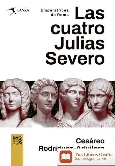 Descargar Las Cuatro Julias Severo: Emperatrices De Roma