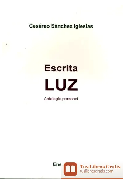 Descargar Escrita Luz de Cesáreo Sánchez Iglesias