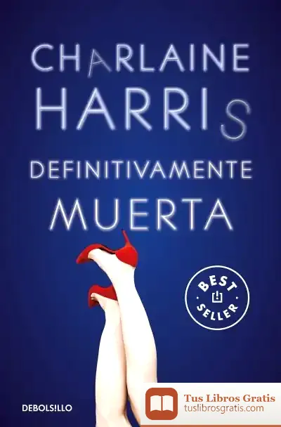 Descargar Definitivamente Muerta (Sookie Stackhouse 6) de Charlaine Harris