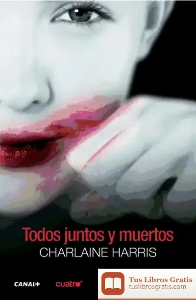 Descargar Todos Juntos Y Muertos de Charlaine Harris
