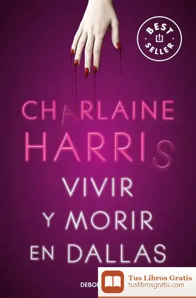Descargar Vivir Y Morir En Dallas de Charlaine Harris