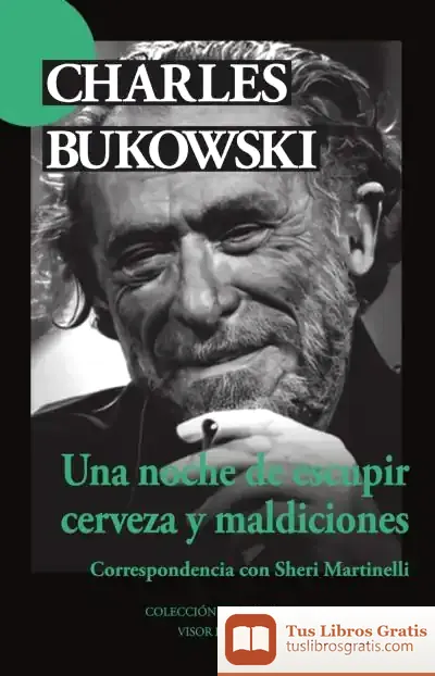 Descargar Una Noche De Escupir Cerveza Y Maldiciones: Correspondencia Con Sheri Martinelli de Charles Bukowski