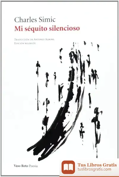 Descargar Mi Séquito Silencioso de Charles Simic