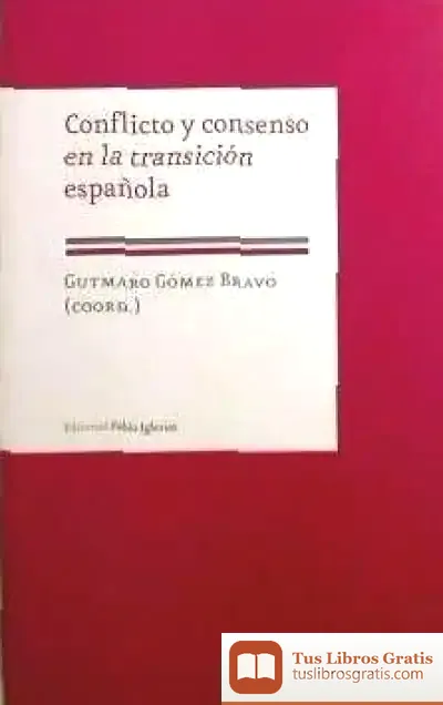 Descargar Conflicto Y Consenso En La Transición Española de Gudule