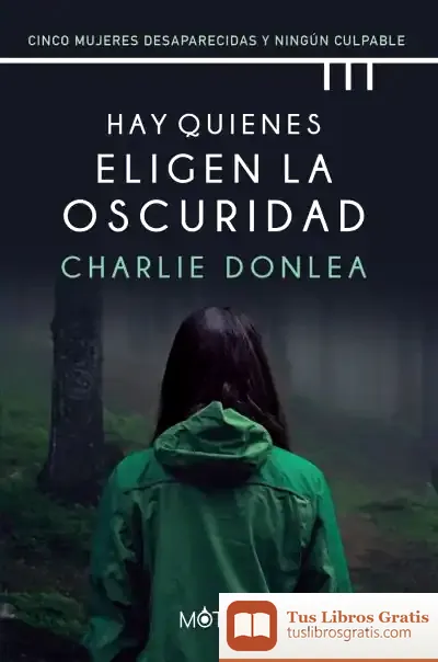 Descargar Hay Quienes Eligen La Oscuridad de Charlie Donlea