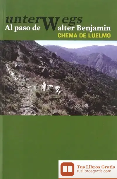 Descargar Unterwegs. Al Paso De Walter Benjamin de Miguel Ángel Almodóvar Martín