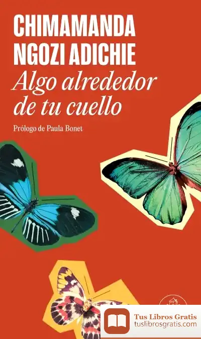 Descargar Algo Alrededor De Tu Cuello de Chimamanda Ngozi Adichie
