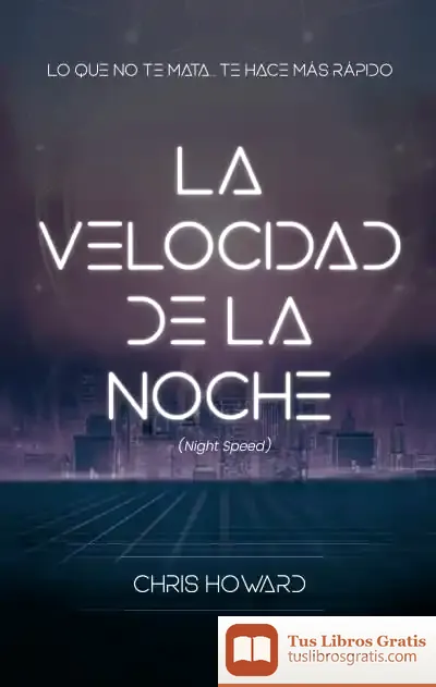 Descargar La Velocidad De La Noche (Night Speed) de Chris Howard
