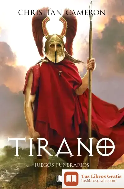 Descargar Tirano. Juegos Funerarios de Christian Cameron