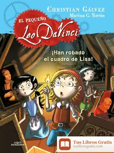 Descargar El Pequeño Leo Da Vinci 2. ¡Han Robado El Cuadro De Lisa! de Christian Gálvez
