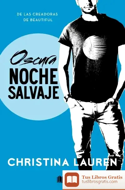 Descargar Oscura Noche Salvaje de Christina Lauren