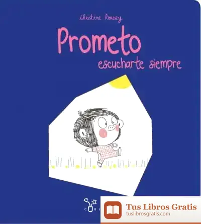 Descargar Prometo Escucharte Siempre de Christine Roussey