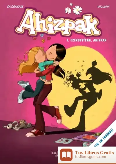 Descargar Ahizpak. 1-Ezinbestean, Ahizpak de Christophe Cazenove