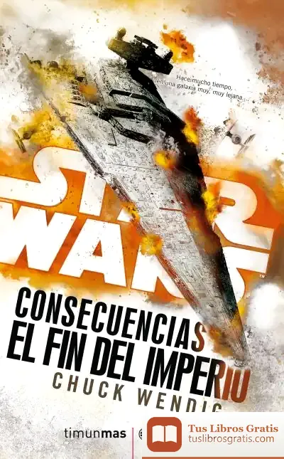Descargar Star Wars Consecuencias El Fin Del Imperio (Novela) de Chuck Wendig