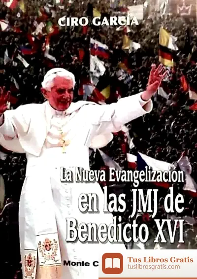 Descargar La Nueva Evangelización Den Las Jmjn De Benedicto Xvi de Enrique Martín Criado
