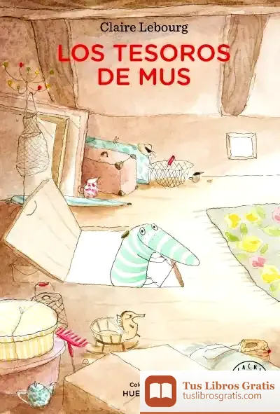 Descargar Los Tesoros De Mus de Claire Lebourg