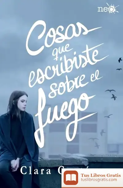 Descargar Cosas Que Escribiste Sobre El Fuego