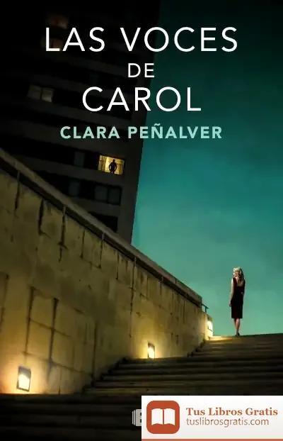 Descargar Las Voces De Carol de Clara Peñalver Jurado