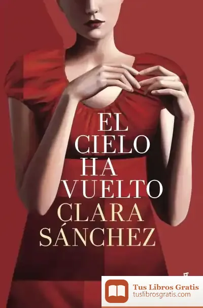 Descargar El Cielo Ha Vuelto de Clara Sánchez