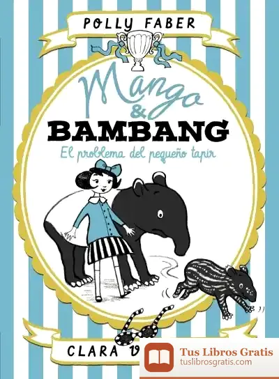 Descargar Mango & Bambang. El Problema Del Pequeño Tapir