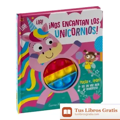 Descargar ¡Nos Encantan Los Unicornios! Pulsa Y... ¡Pop! de Clare Michelle