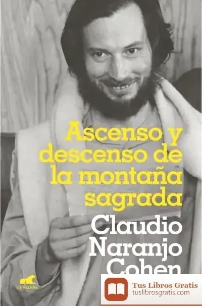 Descargar Ascenso Y Descenso De La Montaña Sagrada de Claudio Naranjo