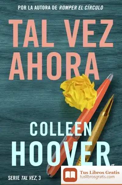 Descargar Tal Vez Ahora (Serie Tal Vez 3) de Colleen Hoover