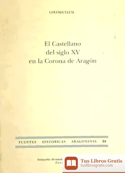 Descargar El Castellano Del Siglo Xv En La Corona De Aragón